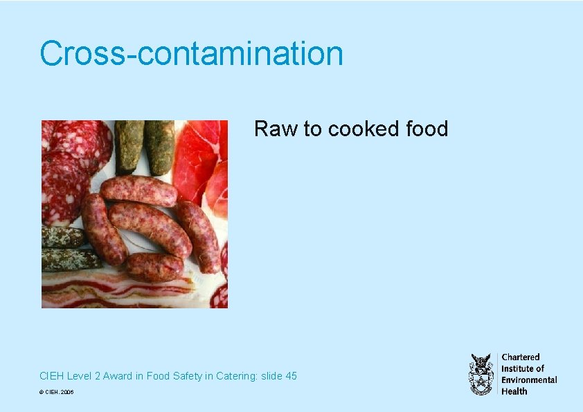 Cross-contamination Raw to cooked food CIEH Level 2 Award in Food Safety in Catering: