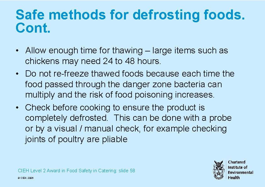Safe methods for defrosting foods. Cont. • Allow enough time for thawing – large