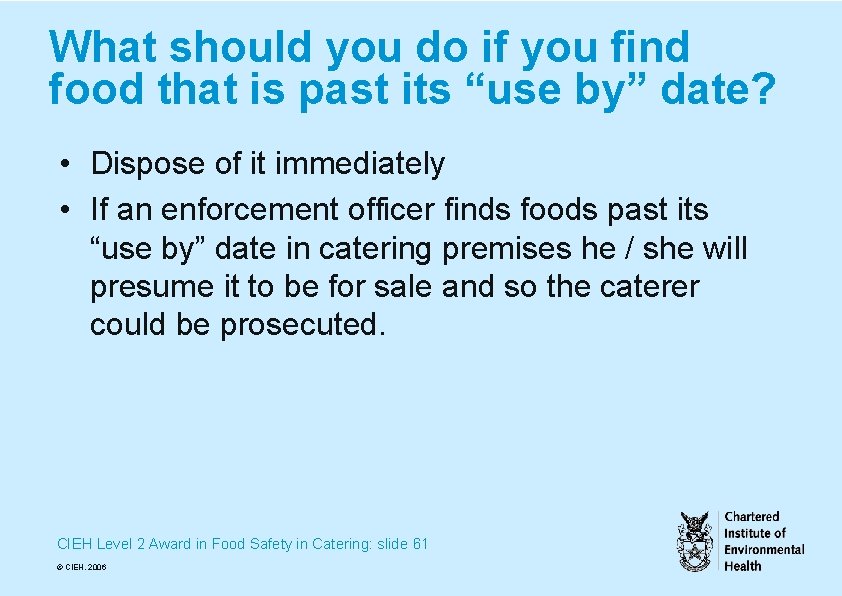 What should you do if you find food that is past its “use by”