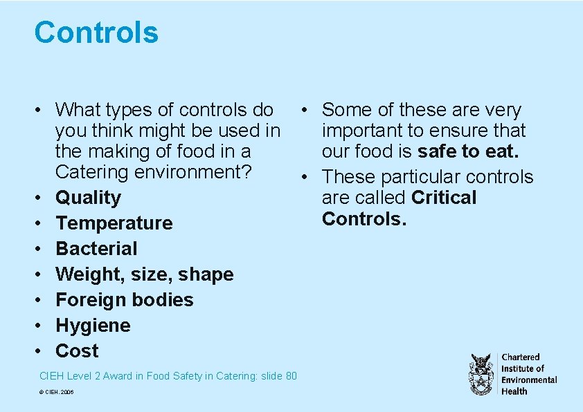 Controls • What types of controls do you think might be used in the