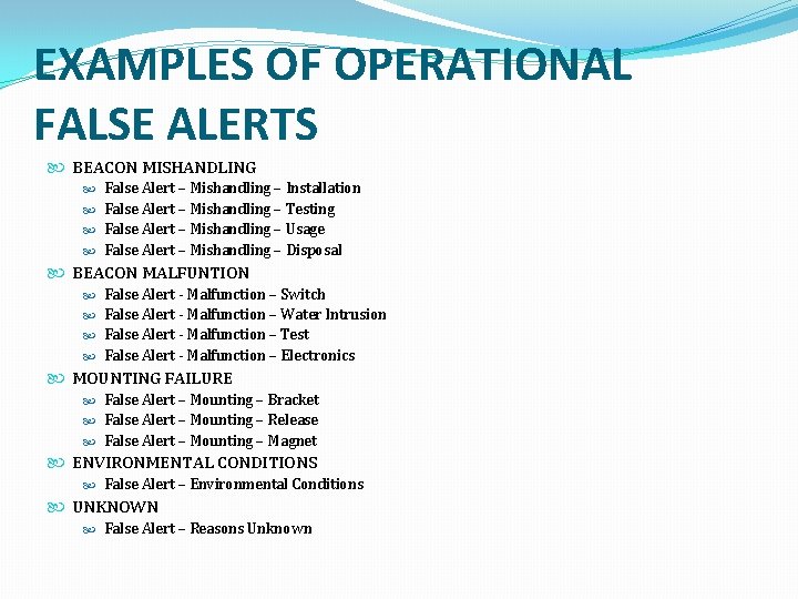EXAMPLES OF OPERATIONAL FALSE ALERTS BEACON MISHANDLING False Alert – Mishandling – Installation False
