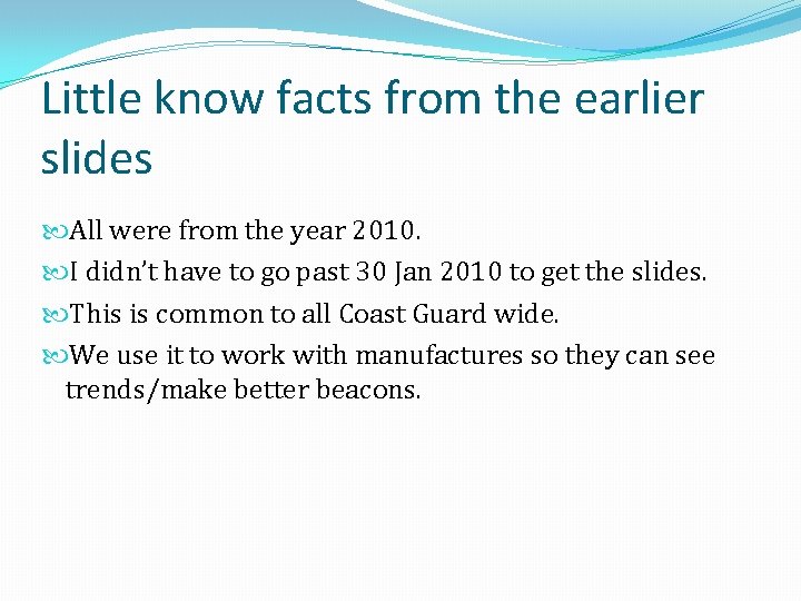 Little know facts from the earlier slides All were from the year 2010. I