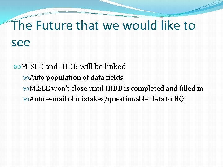 The Future that we would like to see MISLE and IHDB will be linked