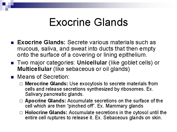 Exocrine Glands n n n Exocrine Glands: Secrete various materials such as mucous, saliva,