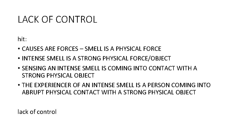 LACK OF CONTROL hit: • CAUSES ARE FORCES – SMELL IS A PHYSICAL FORCE