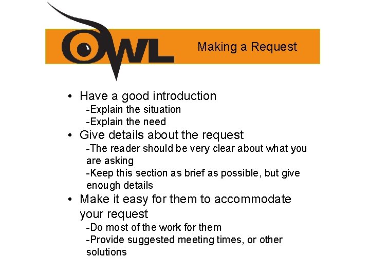 Making a Request • Have a good introduction -Explain the situation -Explain the need Making a Request • Have a good introduction -Explain the situation -Explain the need
