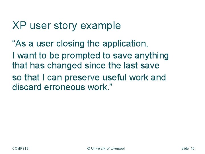 XP user story example “As a user closing the application, I want to be