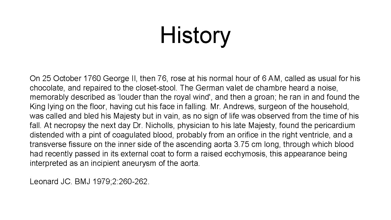 History On 25 October 1760 George II, then 76, rose at his normal hour