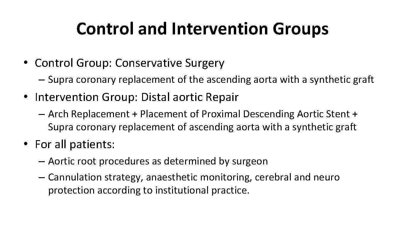 Control and Intervention Groups • Control Group: Conservative Surgery – Supra coronary replacement of