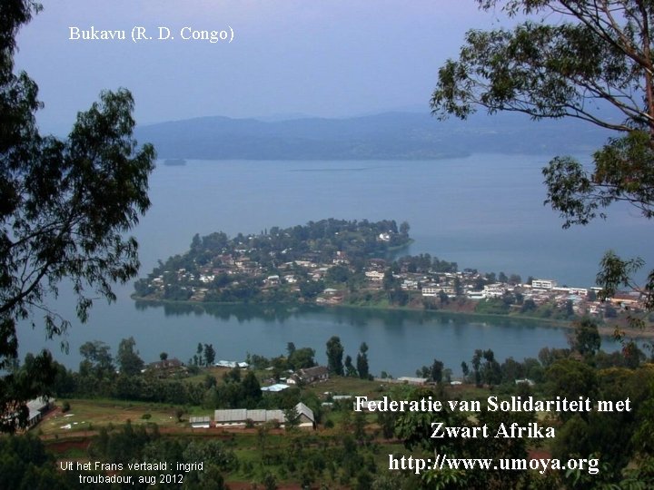 Bukavu (R. D. Congo) Uit het Frans vertaald : ingrid troubadour, aug 2012 Federatie