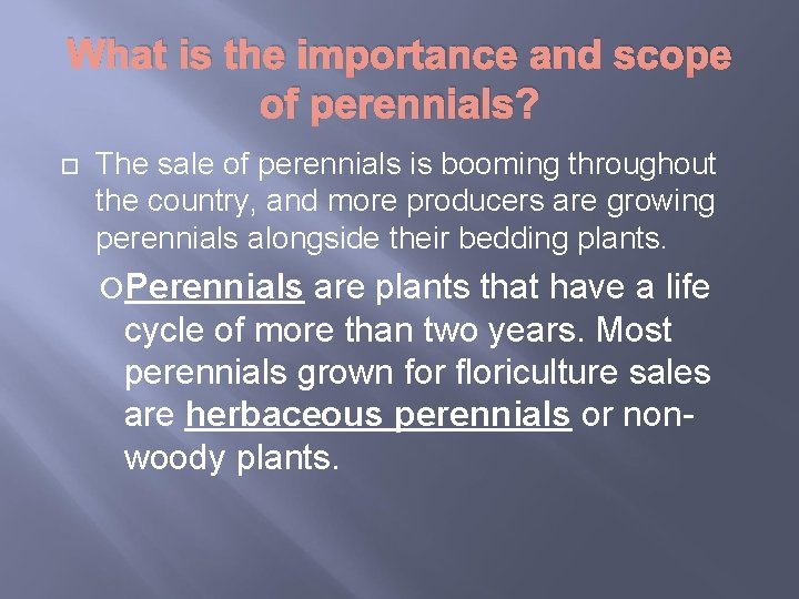 What is the importance and scope of perennials? The sale of perennials is booming