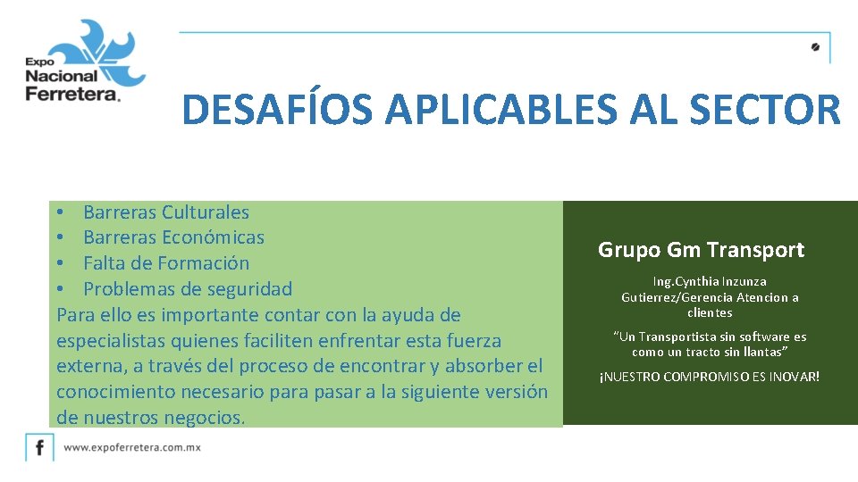 DESAFÍOS APLICABLES AL SECTOR • Barreras Culturales • Barreras Económicas • Falta de Formación