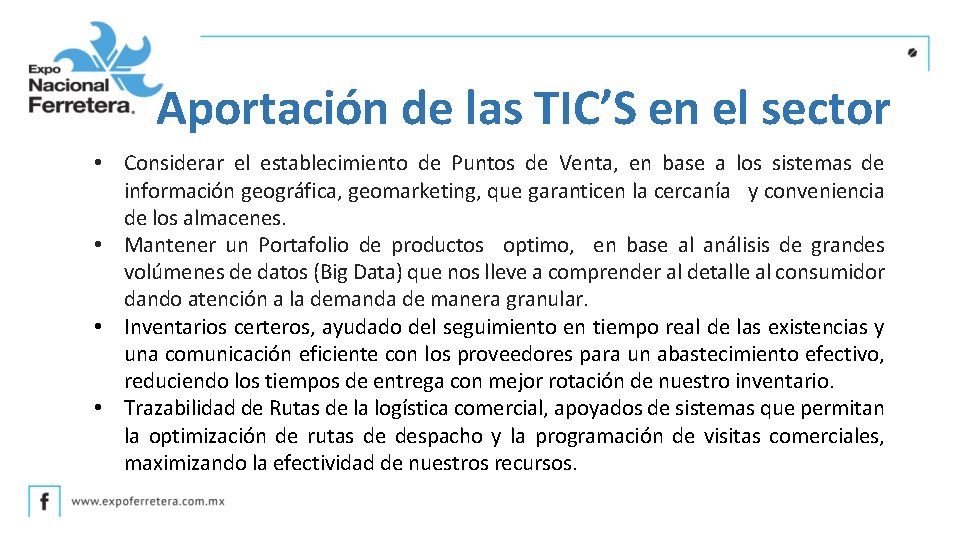 Aportación de las TIC’S en el sector • Considerar el establecimiento de Puntos de