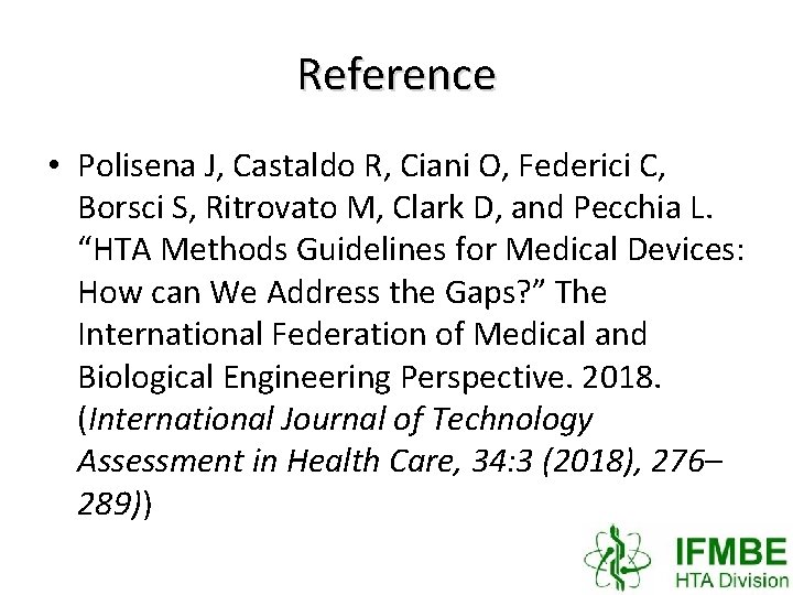 Reference • Polisena J, Castaldo R, Ciani O, Federici C, Borsci S, Ritrovato M,