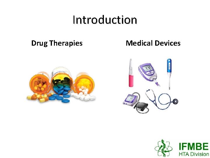 Introduction Drug Therapies Medical Devices 
