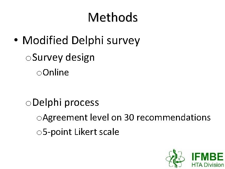 Methods • Modified Delphi survey o. Survey design o. Online o. Delphi process o.