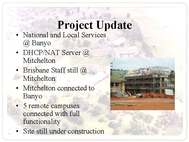 Project Update • National and Local Services @ Banyo • DHCP/NAT Server @ Mitchelton