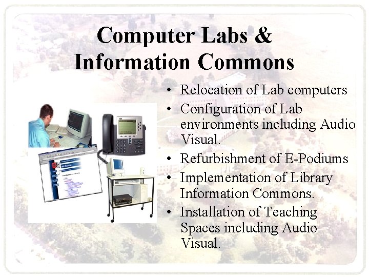 Computer Labs & Information Commons • Relocation of Lab computers • Configuration of Lab Computer Labs & Information Commons • Relocation of Lab computers • Configuration of Lab