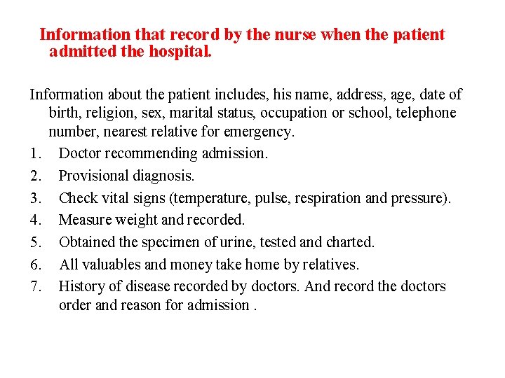  Information that record by the nurse when the patient admitted the hospital. Information