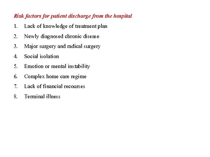 Risk factors for patient discharge from the hospital 1. Lack of knowledge of treatment