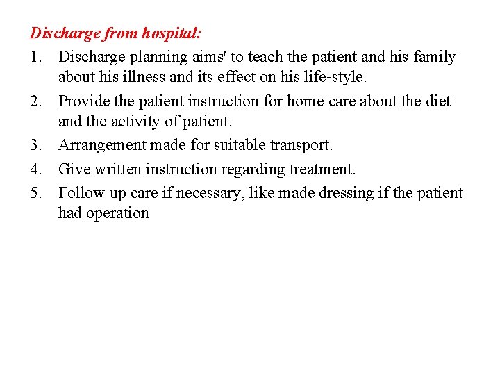 Discharge from hospital: 1. Discharge planning aims' to teach the patient and his family