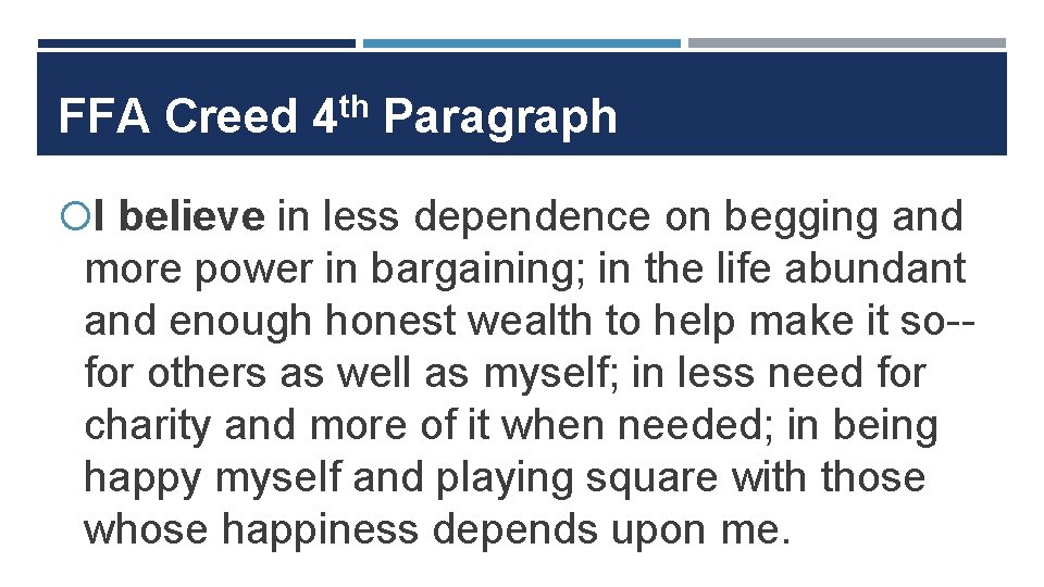 FFA Creed 4 th Paragraph I believe in less dependence on begging and more