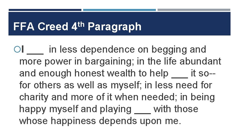 FFA Creed 4 th Paragraph I ___ in less dependence on begging and more