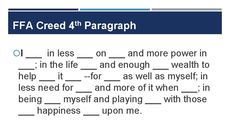 FFA Creed 4 th Paragraph I ___ in less ___ on ___ and more
