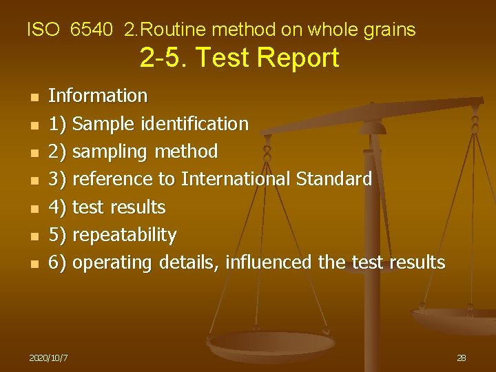 ISO 6540 2. Routine method on whole grains 2 -5. Test Report n n