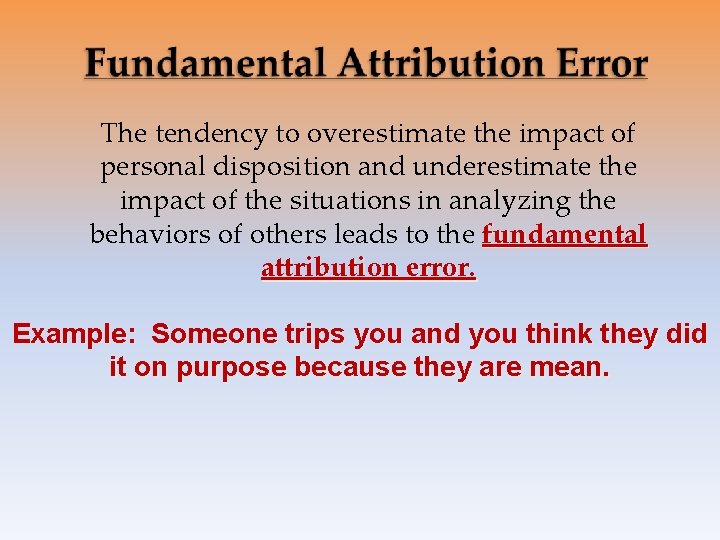 The tendency to overestimate the impact of personal disposition and underestimate the impact of