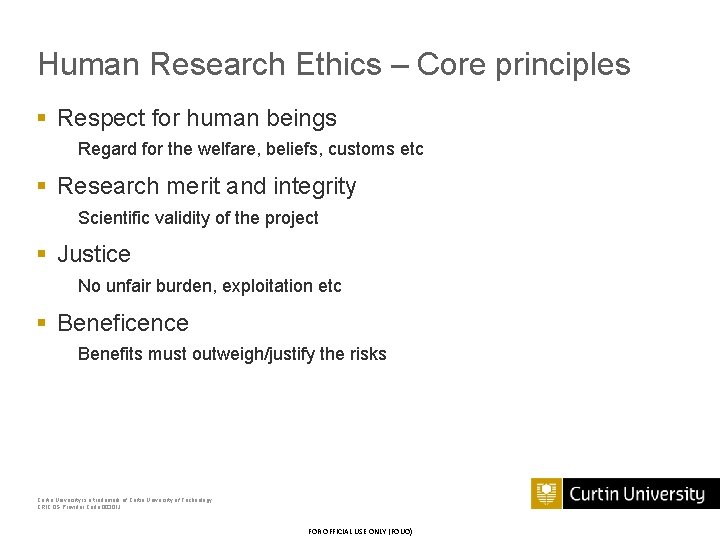 Human Research Ethics – Core principles § Respect for human beings Regard for the