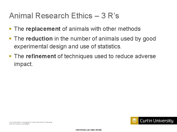 Animal Research Ethics – 3 R’s § The replacement of animals with other methods