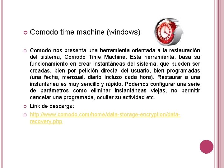 Comodo time machine (windows) Comodo nos presenta una herramienta orientada a la restauración Comodo time machine (windows) Comodo nos presenta una herramienta orientada a la restauración