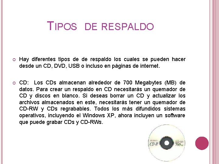 TIPOS DE RESPALDO Hay diferentes tipos de de respaldo los cuales se pueden hacer TIPOS DE RESPALDO Hay diferentes tipos de de respaldo los cuales se pueden hacer