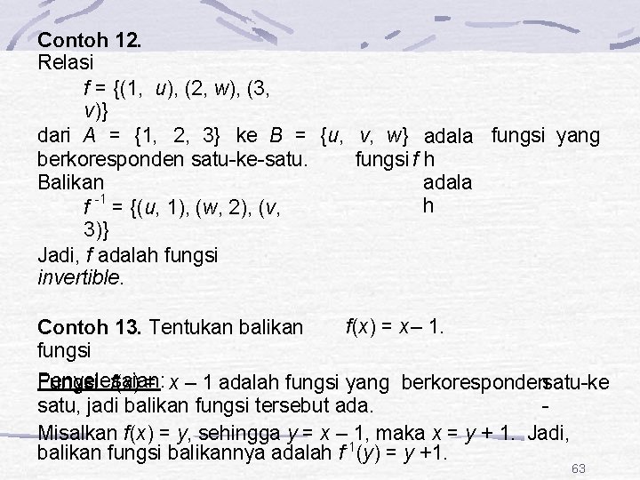 Contoh 12. Relasi f = {(1, u), (2, w), (3, v)} dari A =