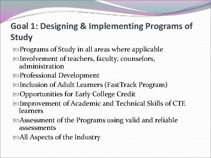 Goal 1: Designing & Implementing Programs of Study in all areas where applicable Involvement