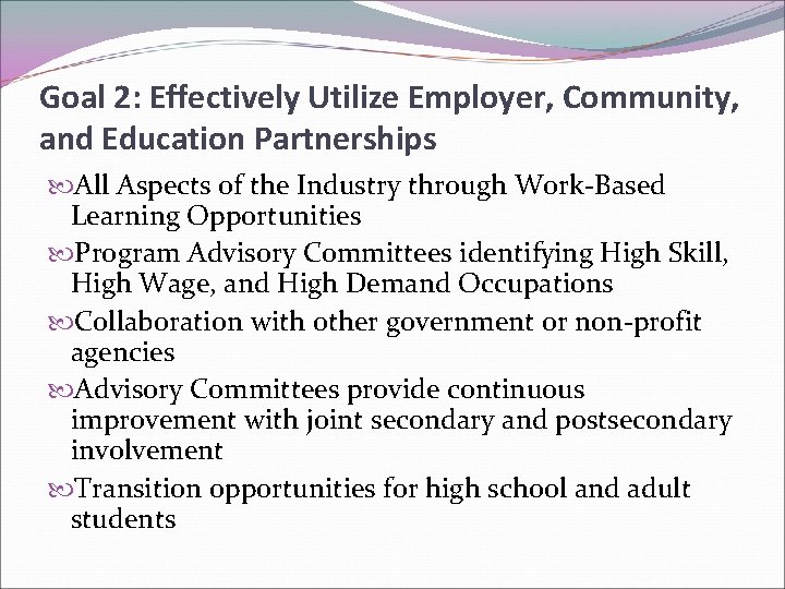 Goal 2: Effectively Utilize Employer, Community, and Education Partnerships All Aspects of the Industry