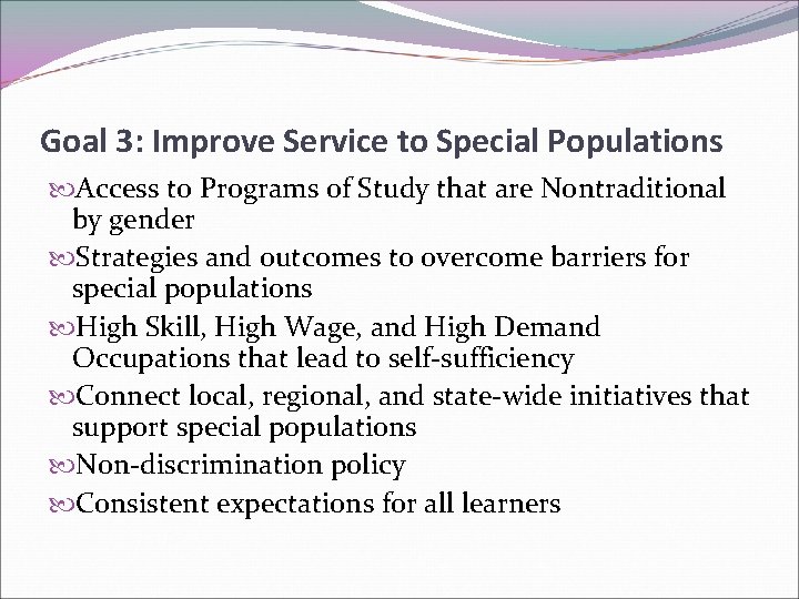 Goal 3: Improve Service to Special Populations Access to Programs of Study that are