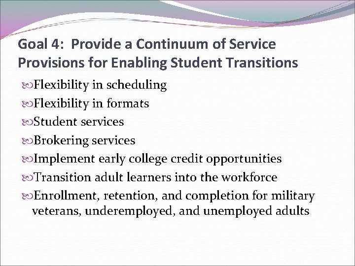 Goal 4: Provide a Continuum of Service Provisions for Enabling Student Transitions Flexibility in