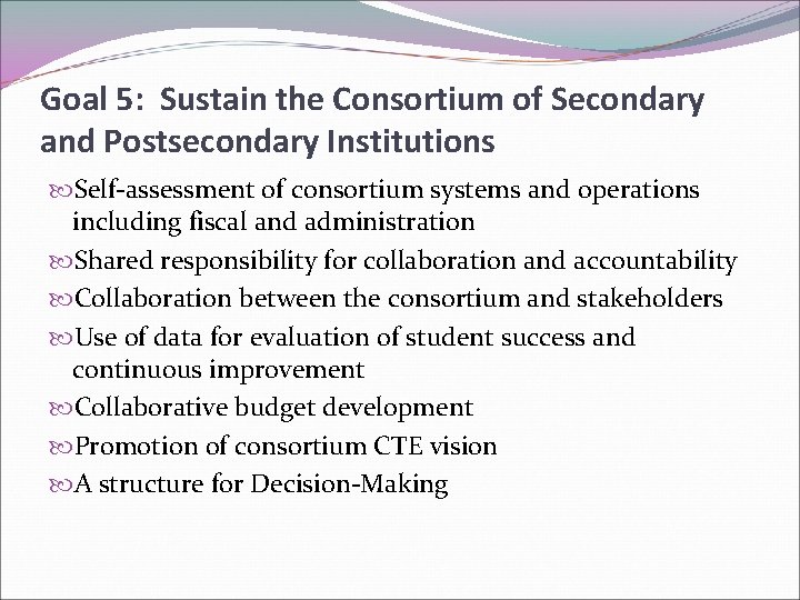 Goal 5: Sustain the Consortium of Secondary and Postsecondary Institutions Self-assessment of consortium systems
