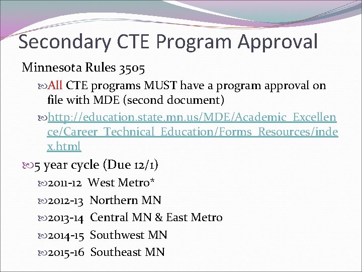 Secondary CTE Program Approval Minnesota Rules 3505 All CTE programs MUST have a program