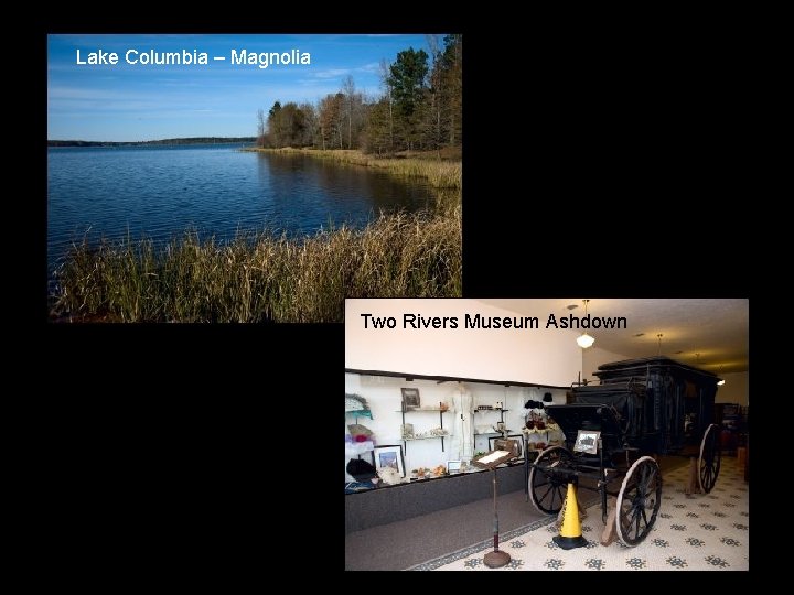Lake Columbia – Magnolia Two Rivers Museum Ashdown Lake Columbia – Magnolia Two Rivers Museum Ashdown