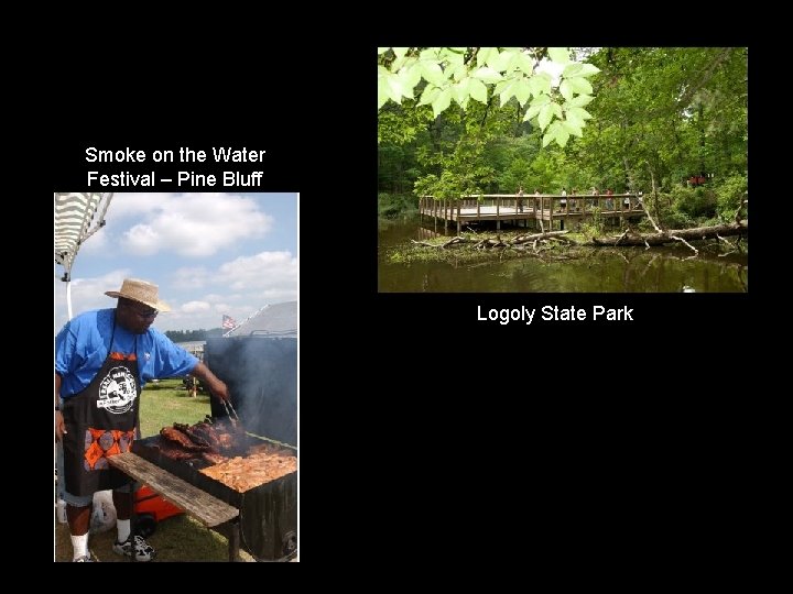 Smoke on the Water Festival – Pine Bluff Logoly State Park Smoke on the Water Festival – Pine Bluff Logoly State Park