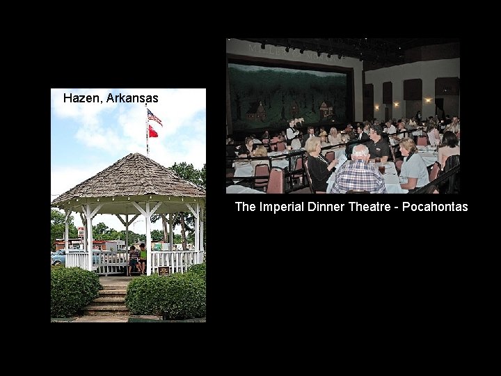 Hazen, Arkansas The Imperial Dinner Theatre - Pocahontas Hazen, Arkansas The Imperial Dinner Theatre - Pocahontas