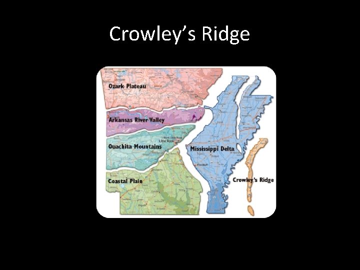 Crowley’s Ridge Crowley’s Ridge