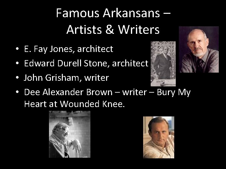 Famous Arkansans – Artists & Writers • • E. Fay Jones, architect Edward Durell Famous Arkansans – Artists & Writers • • E. Fay Jones, architect Edward Durell