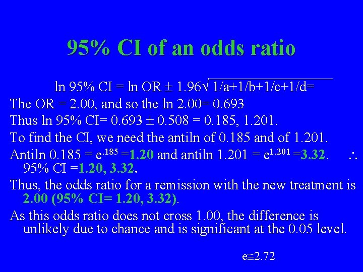 95% CI of an odds ratio ln 95% CI = ln OR 1. 96
