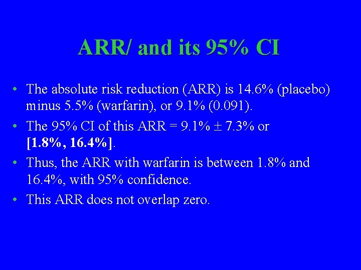 ARR/ and its 95% CI • The absolute risk reduction (ARR) is 14. 6%