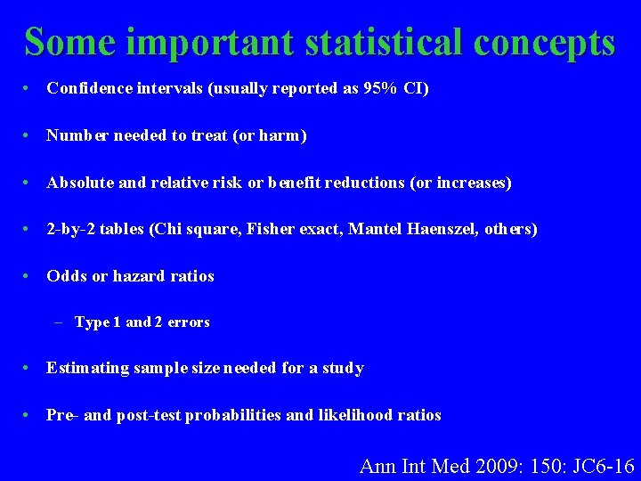 Some important statistical concepts • Confidence intervals (usually reported as 95% CI) • Number