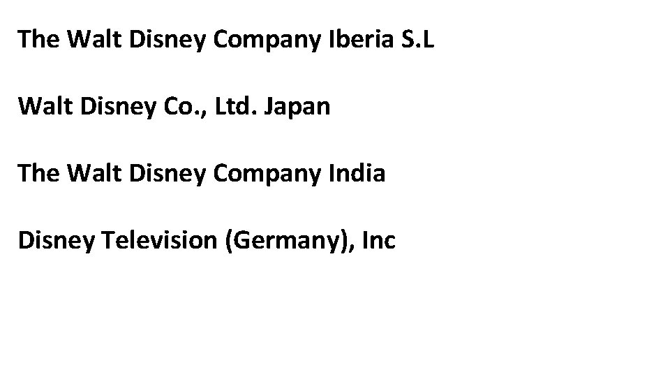 The Walt Disney Company Iberia S. L Walt Disney Co. , Ltd. Japan The